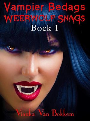 cover image of Vampier Bedags Weerwolf Snags Boek 1